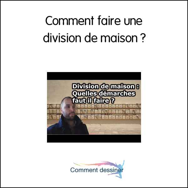 Comment faire une division de maison